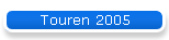 Touren 2005
