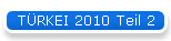 T�RKEI 2010 Teil 2