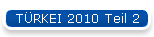T�RKEI 2010 Teil 2